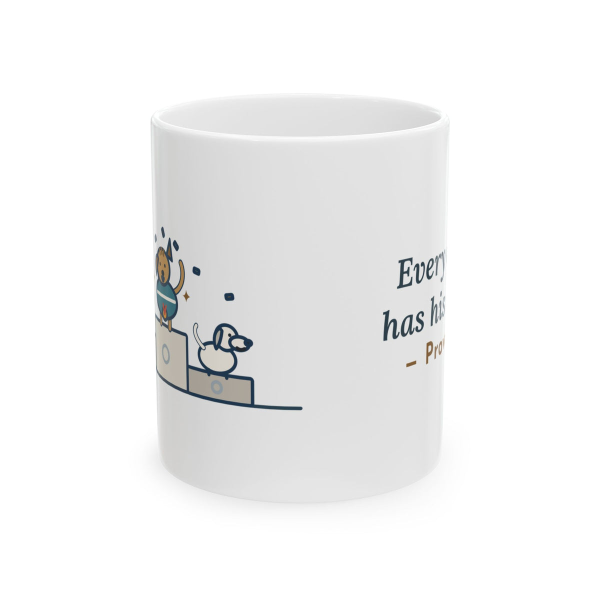 Every Dog Has His Day Mug, Underdog Proverb Coffee Mug 11oz, Mutt on the Podium