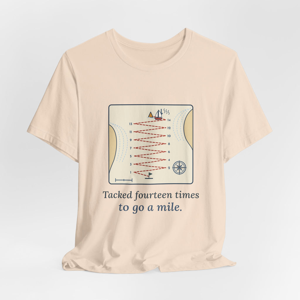 Sailing T-Shirt - Tacked Fourteen Times to Go a Mile Funny Sailor Tee