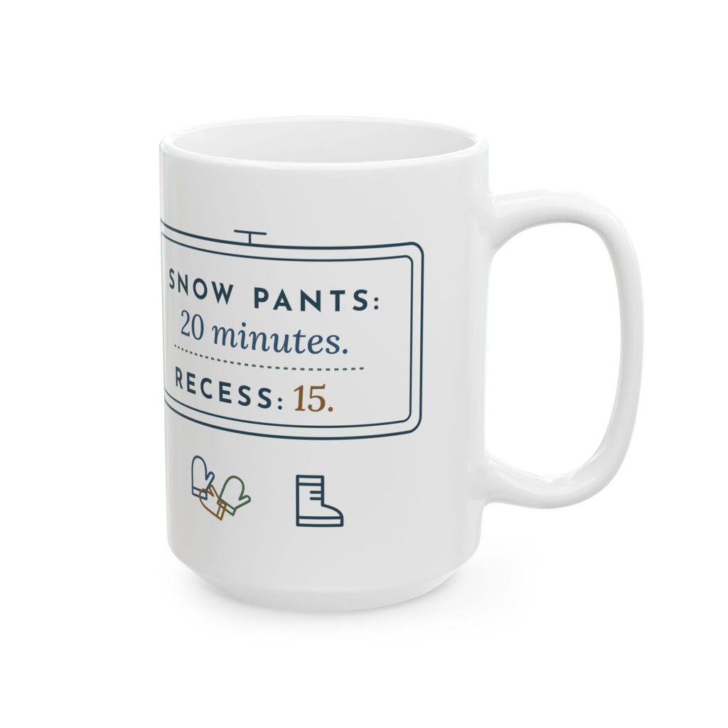 Large 15oz Kindergarten Teacher Mug - Snow Pants: 20 Minutes. Recess: 15. Winter Coffee Mug