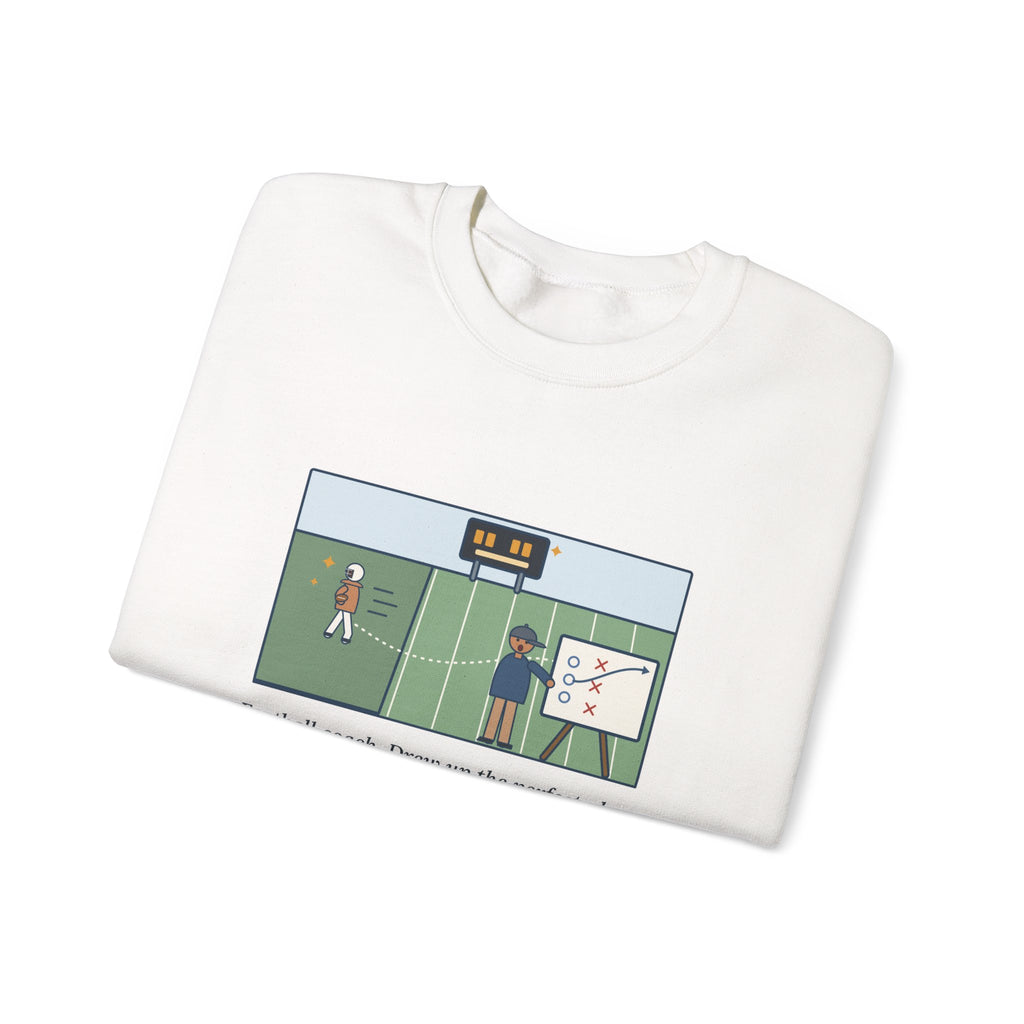 Football Coach Sweatshirt, Drew Up the Play, The Quarterback Ran It Backward and Scored, Funny Sideline Board Crewneck