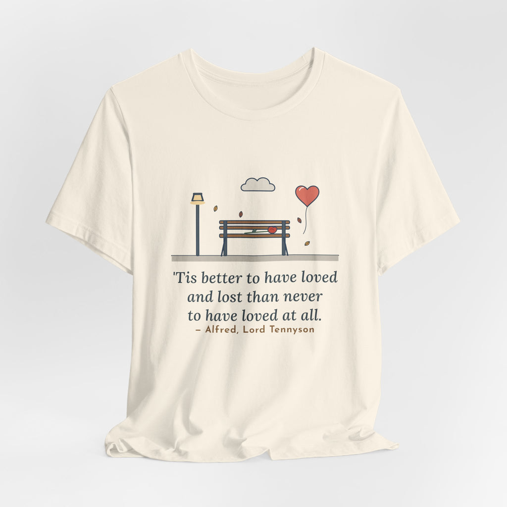 Tennyson Quote T-Shirt, 'Tis Better to Have Loved and Lost, Love Park Bench Balloon Tee