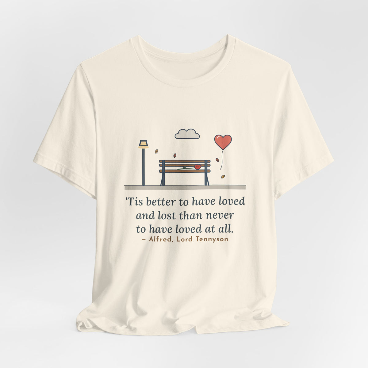 Tennyson Quote T-Shirt, 'Tis Better to Have Loved and Lost, Love Park Bench Balloon Tee