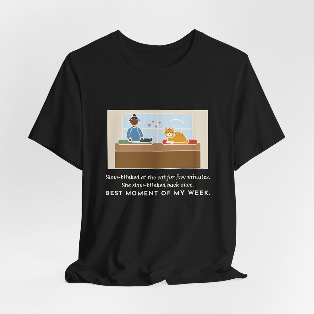 Funny Cat Love T-Shirt, Five Minutes of Eye Kisses, She Blinked Back Once, Best Moment of My Week, Window Seat Tee