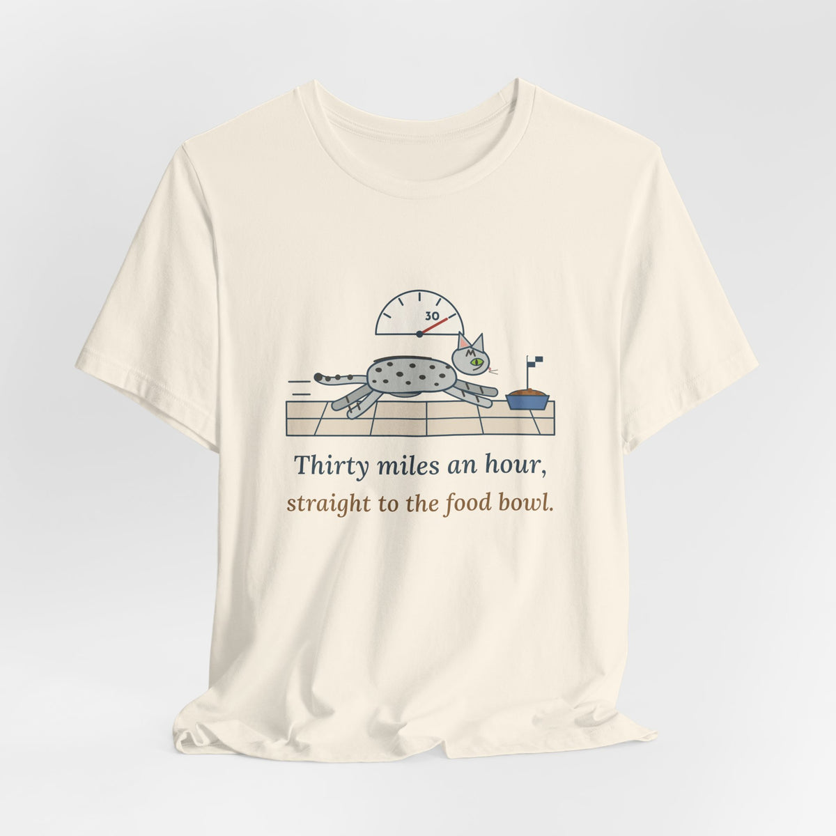 Egyptian Mau Cat T-Shirt - Thirty Miles an Hour, Straight to the Food Bowl