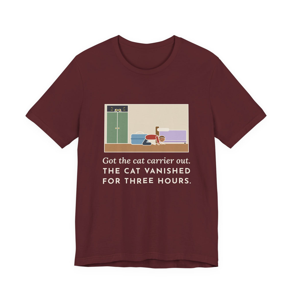 Funny Vet Day Cat T-Shirt, Got the Cat Carrier Out, The Cat Vanished for Three Hours, Cabinet Hideout Tee