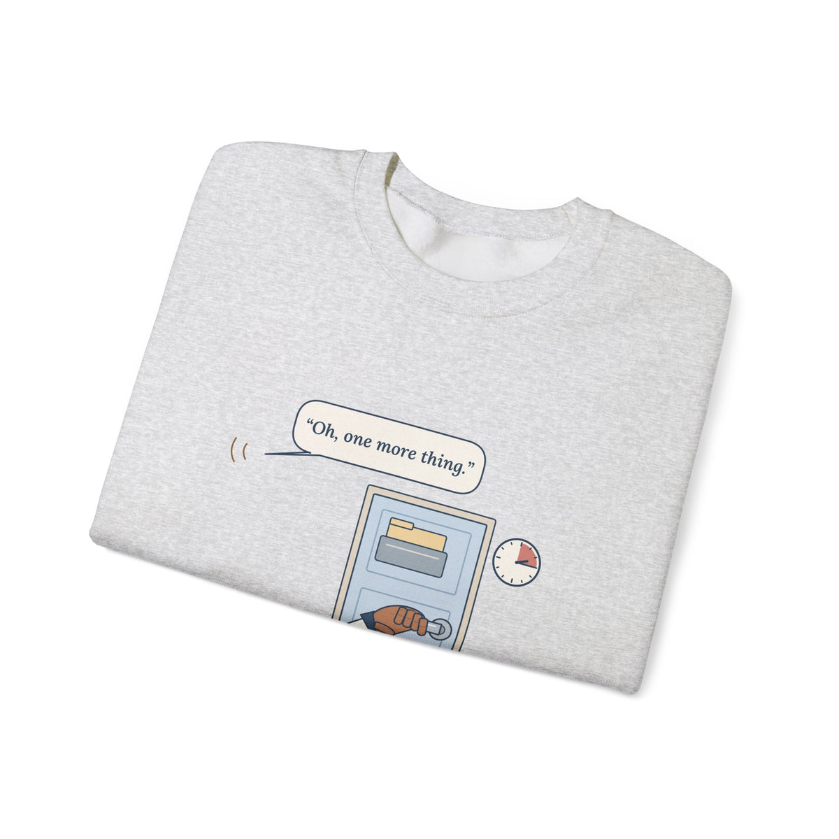 Nurse Practitioner Crewneck Sweatshirt - Hand on the Doorknob. Oh, One More Thing.
