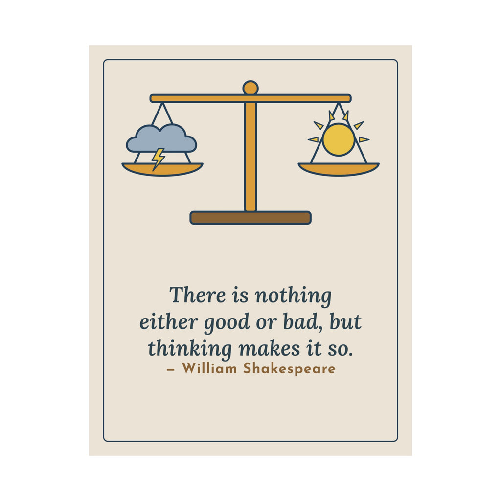 Shakespeare Quote Poster, Nothing Either Good or Bad But Thinking Makes It So, Mindset Balanced Scale Wall Art