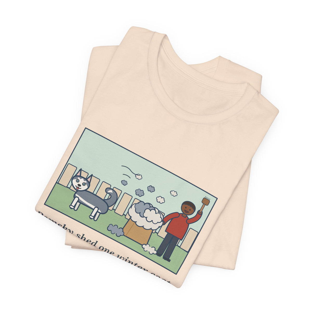 Funny Pomsky T-Shirt, Shed One Winter Coat, We Filled a Grocery Bag with It, Shedding Season Tee