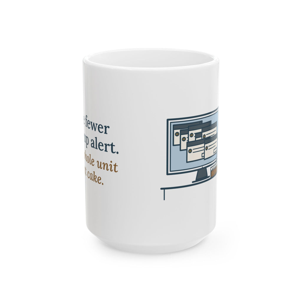 Large Nursing Informatics Mug 15oz - One Fewer Pop-Up Alert. The Whole Unit Sent Cake.