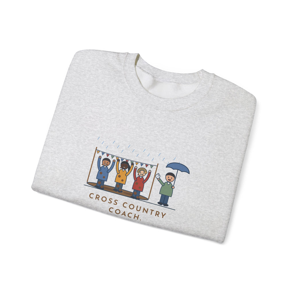 Cross Country Coach Sweatshirt, Every Runner Crossed the Line Covered in Mud, Every One Asked When the Next Meet Was