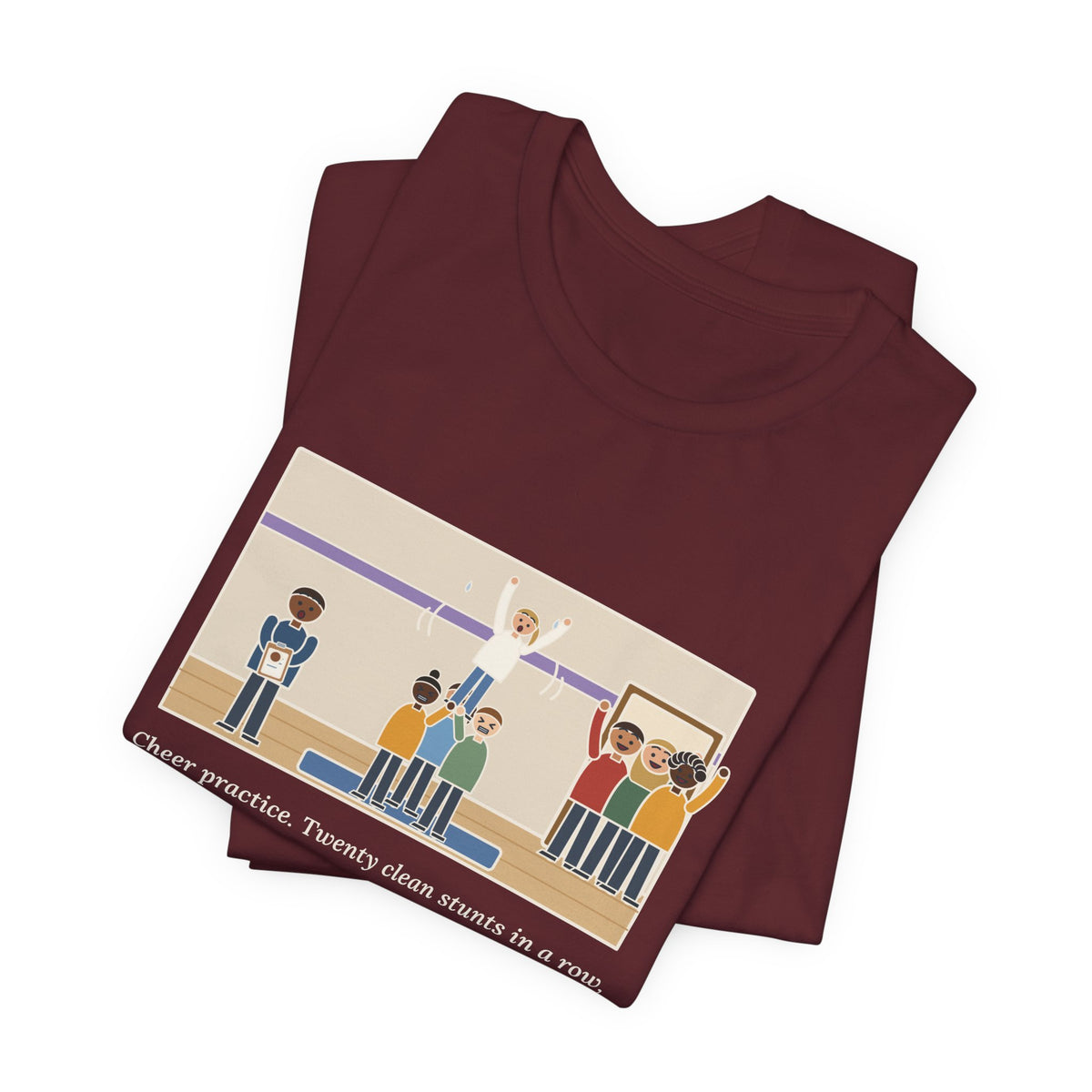Funny Cheer Coach T-Shirt, Twenty Clean Stunts in a Row, Then the Parents Walked In, Practice Mat Tee