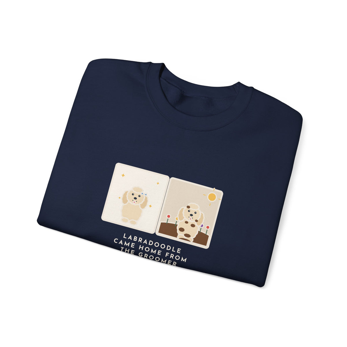 Labradoodle Sweatshirt, Came Home from the Groomer Looking Like a Lamb, Rolled in the Garden by Noon, Funny Groomer to Garden Crewneck