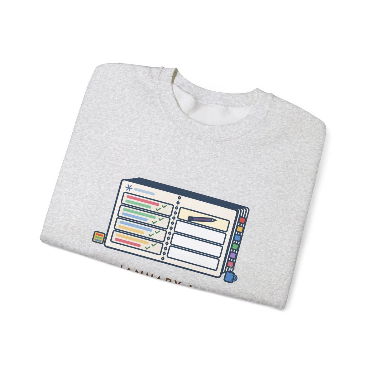 New Planner Sweatshirt, January 1 Bought a Fresh One, Last Entry January 4, Funny Four Good Days Crewneck