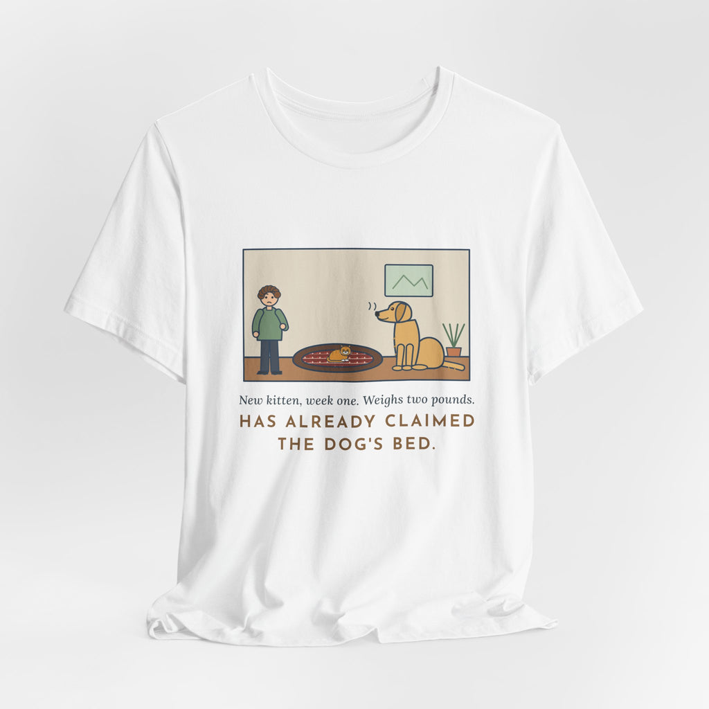 Funny New Kitten T-Shirt, Week One, Two Pounds, Already Claimed the Dog's Bed, Bed Takeover Tee
