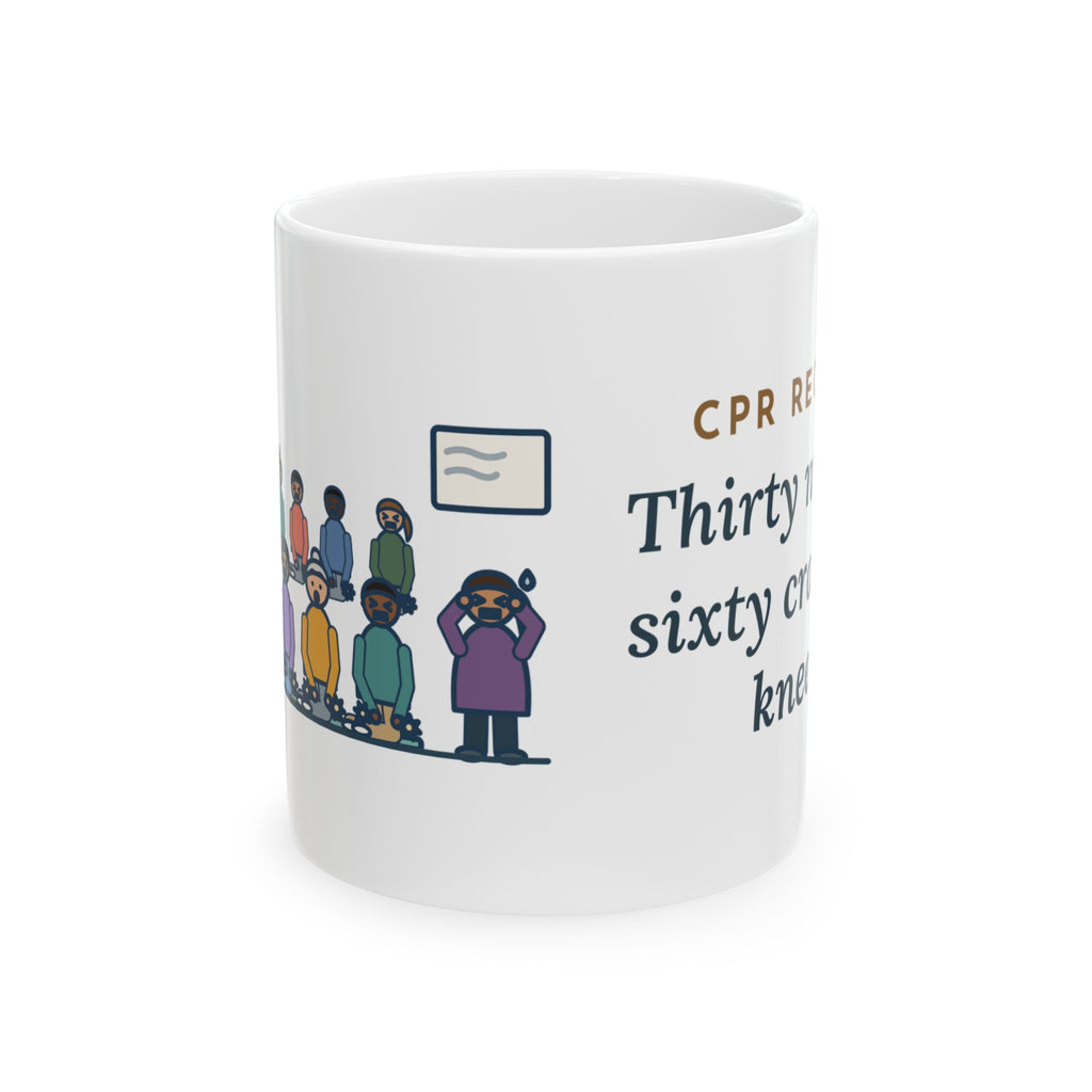 CPR Instructor Nurse Coffee Mug 11oz - Thirty Nurses, Sixty Cracking Knees