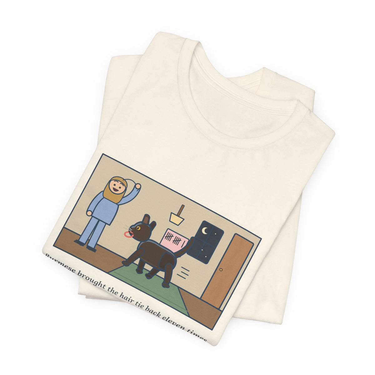 Funny Burmese Cat T-Shirt, Brought the Hair Tie Back Eleven Times, Hallway Fetch Tee