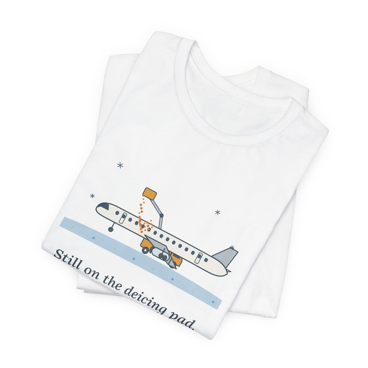 Holiday Travel T-Shirt - Still on the Deicing Pad Funny Winter Air Travel Tee