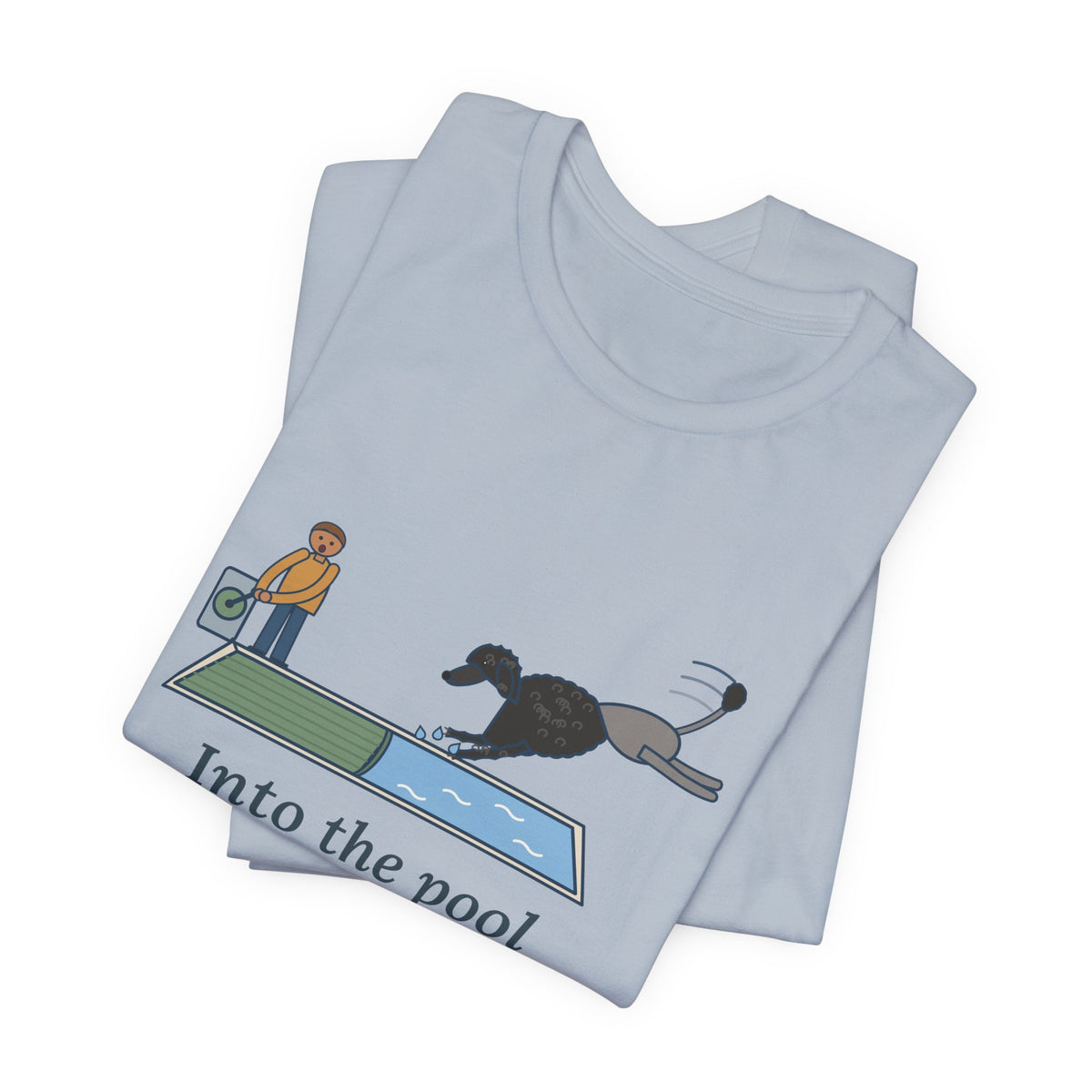 Portuguese Water Dog T-Shirt - Into the Pool Before the Cover Is Off Funny Dog Tee