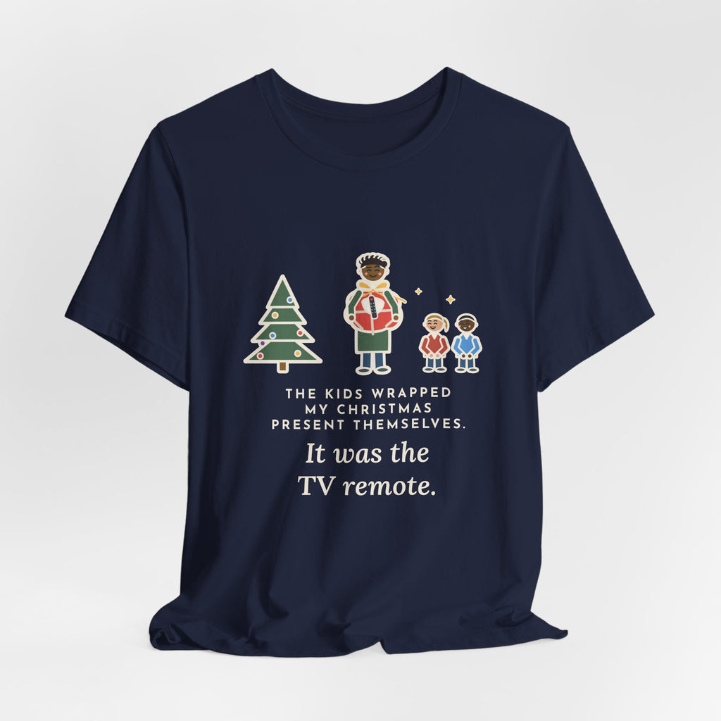 Funny Christmas Present T-Shirt, The Kids Wrapped It Themselves, It Was the TV Remote, Proud Wrappers Tee