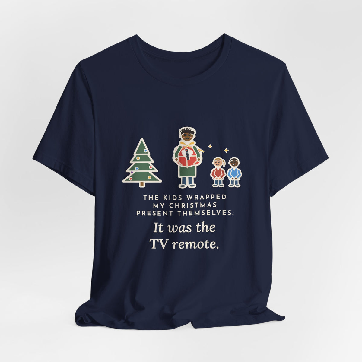Funny Christmas Present T-Shirt, The Kids Wrapped It Themselves, It Was the TV Remote, Proud Wrappers Tee