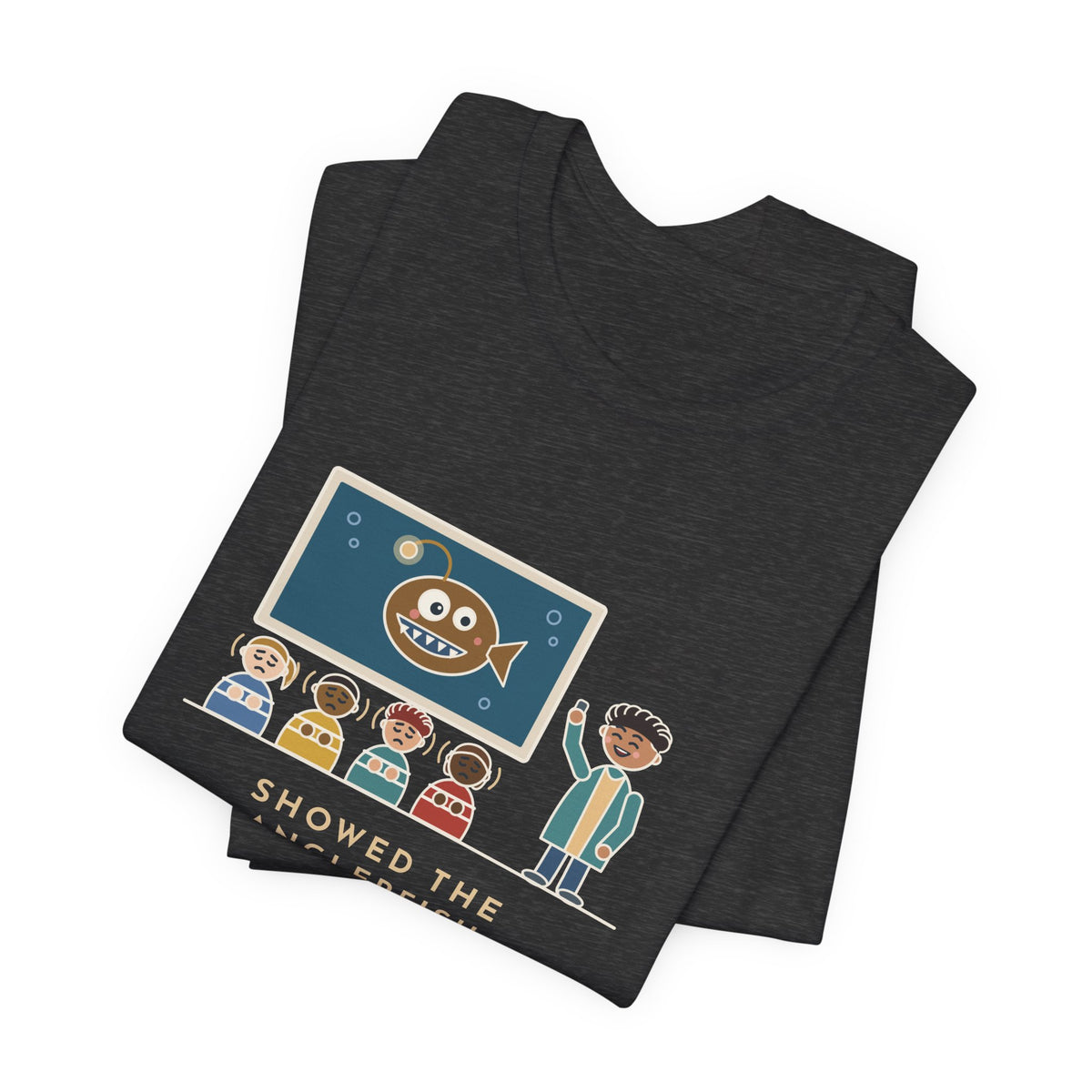 Oceanography Teacher T-Shirt - Showed the Anglerfish Slide, Now Thirty Kids Refuse to Swim Tee