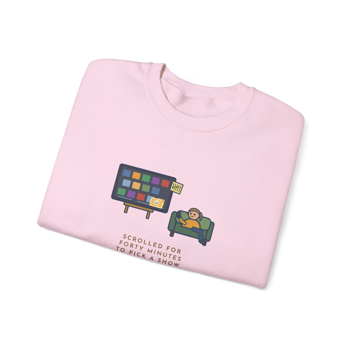 TV Night Sweatshirt, Scrolled Forty Minutes to Pick a Show, Rewatched the Same Old Comedy, Funny Couch Night Crewneck