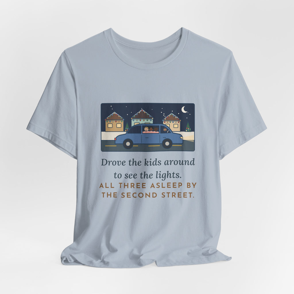 Funny Christmas Lights T-Shirt, Drove the Kids Around to See Them, All Three Asleep by the Second Street, Night Drive Tee