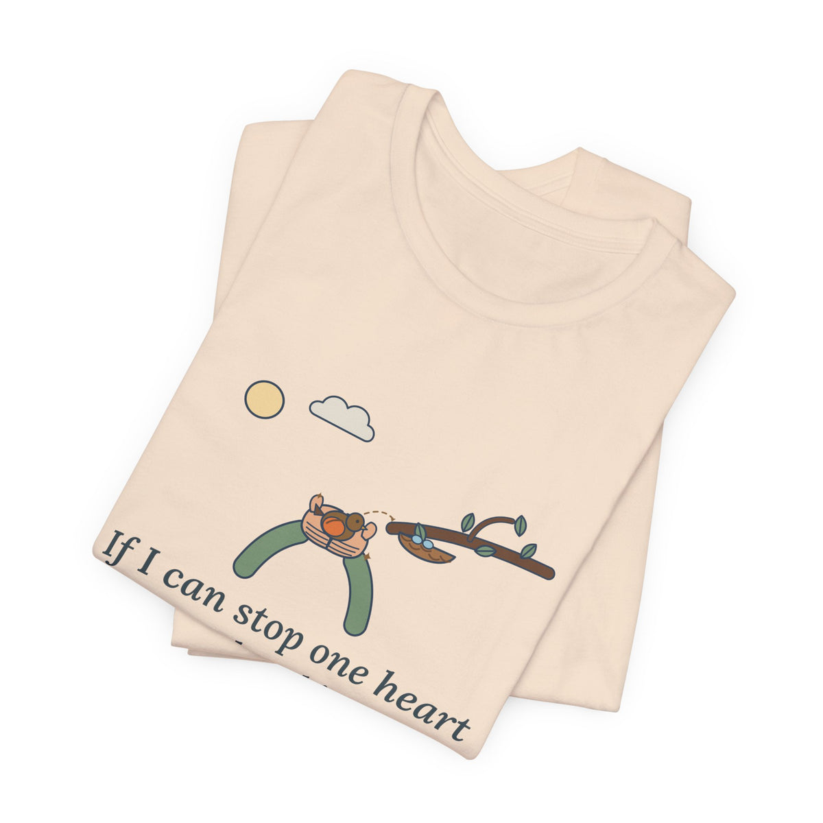 Dickinson Quote T-Shirt, If I Can Stop One Heart From Breaking, Kindness Robin and Nest Tee