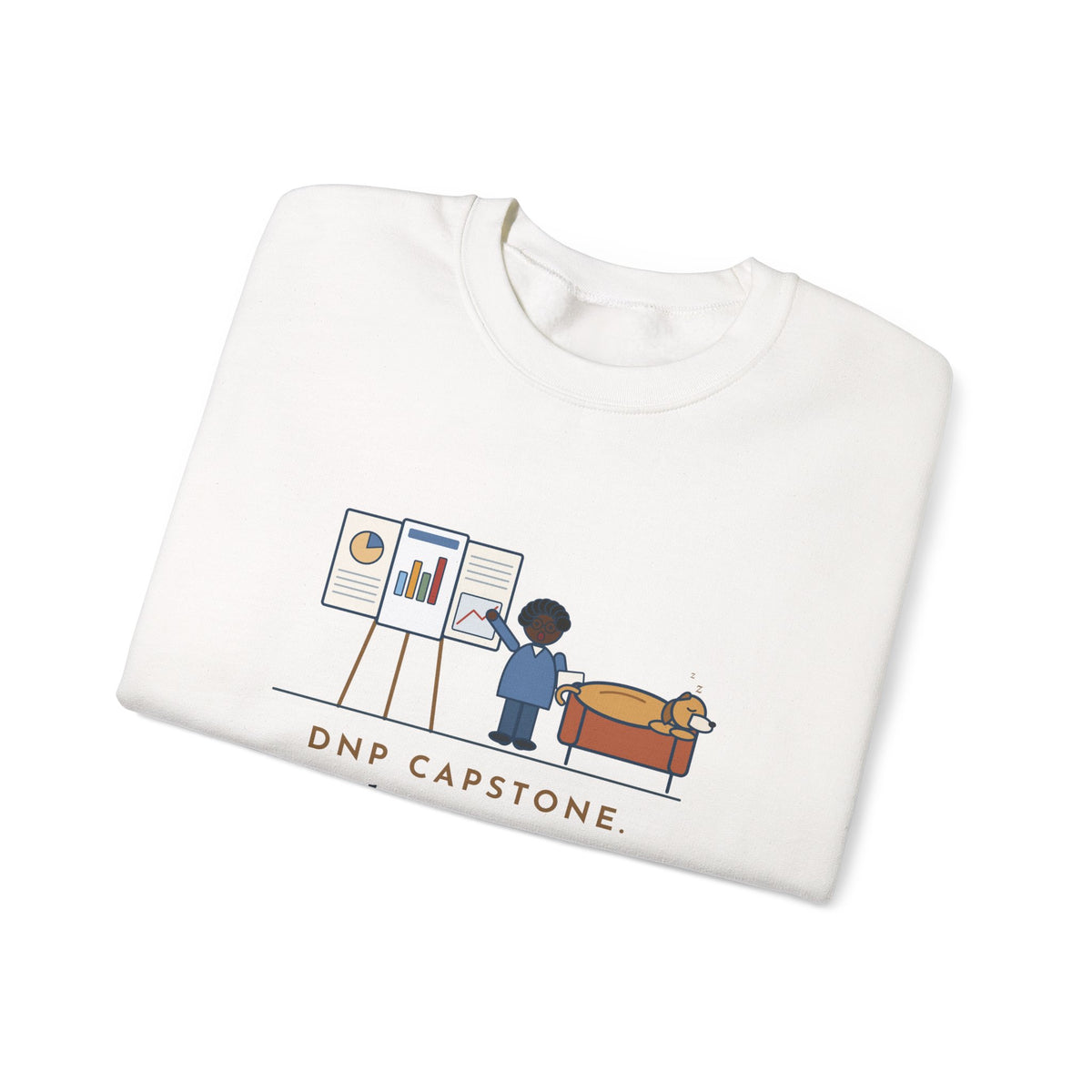 Doctor of Nursing Practice Sweatshirt, Read My Capstone Poster to the Dog Four Times Before the Defense, Funny Practice Run Crewneck