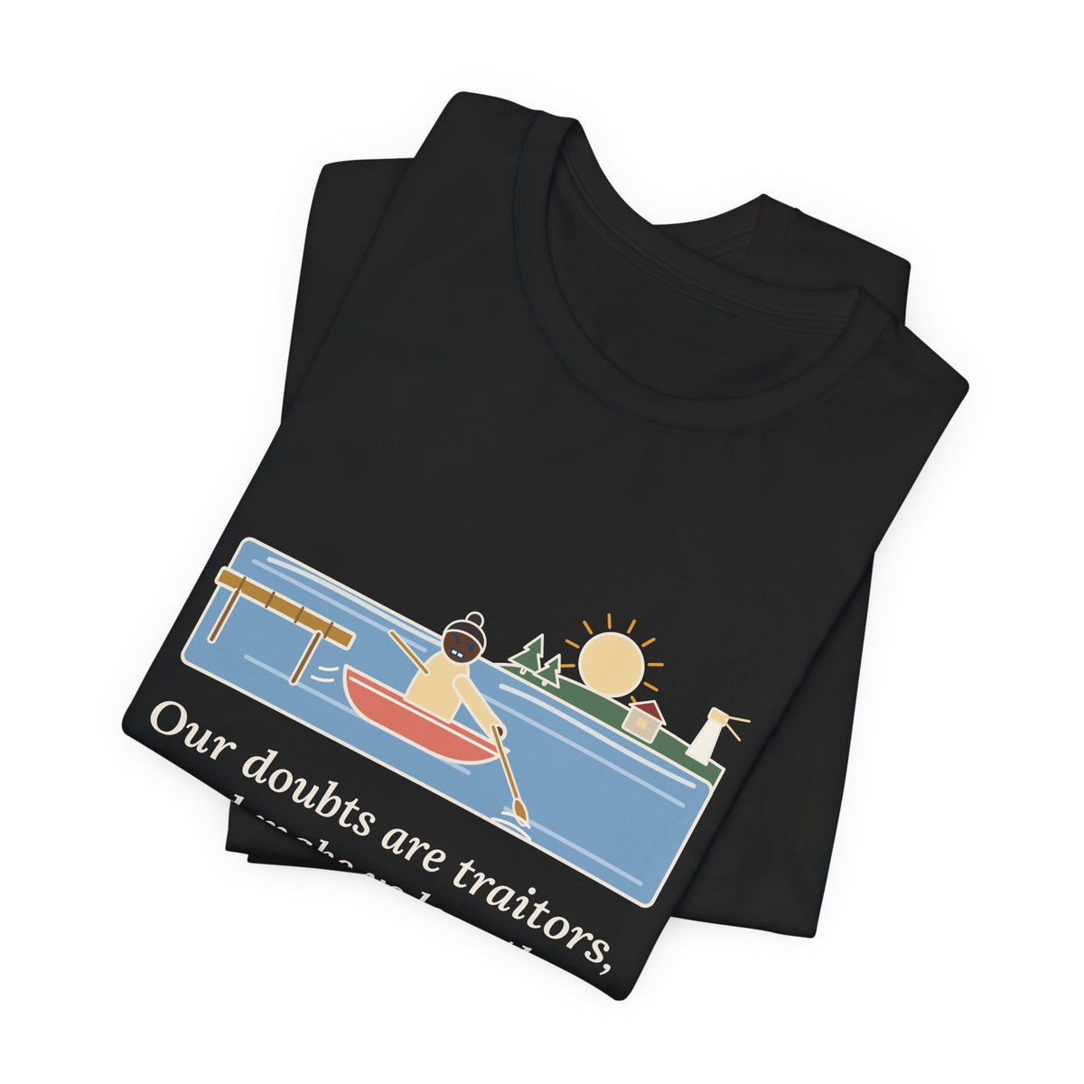 Shakespeare Quote T-Shirt, Our Doubts Are Traitors, Literary Dawn Rowboat Tee