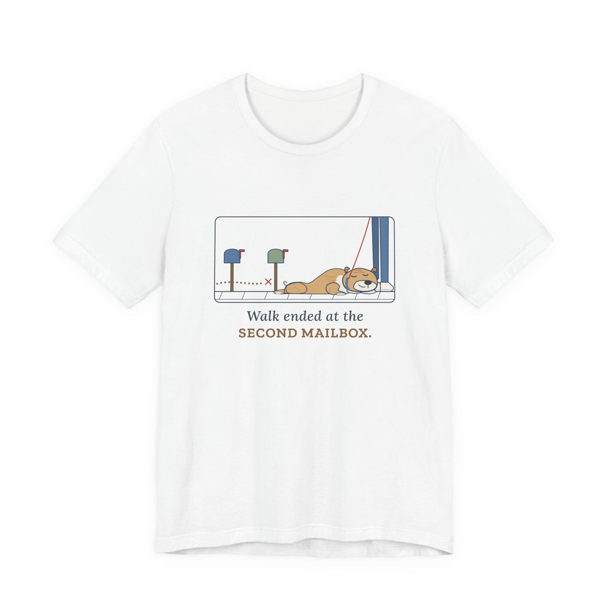 Bulldog-Type Dog Owner T-Shirt - Walk Ended at the Second Mailbox. Funny Bulldog Tee