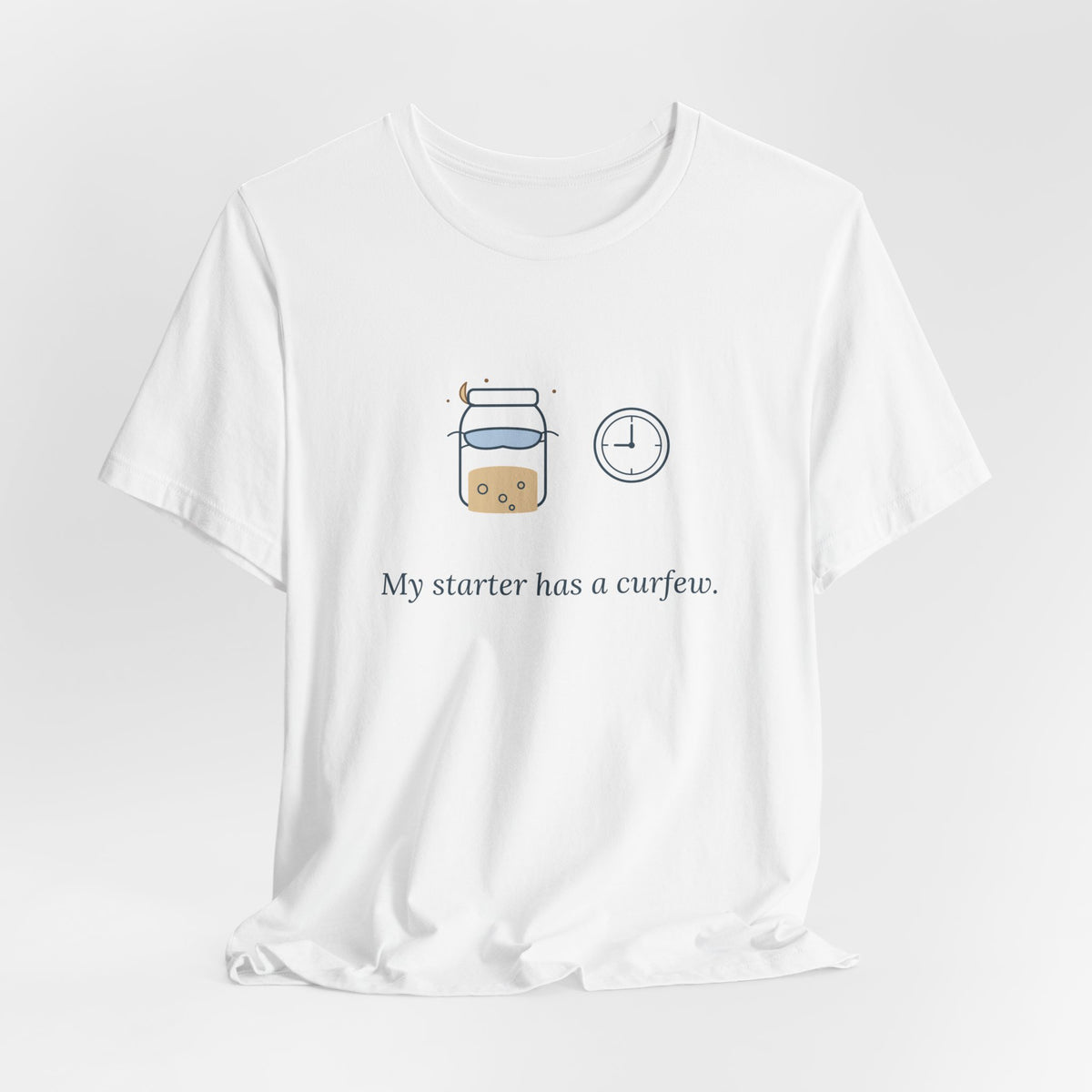 Sourdough T-Shirt - My Starter Has a Curfew Funny Bread Baking Tee