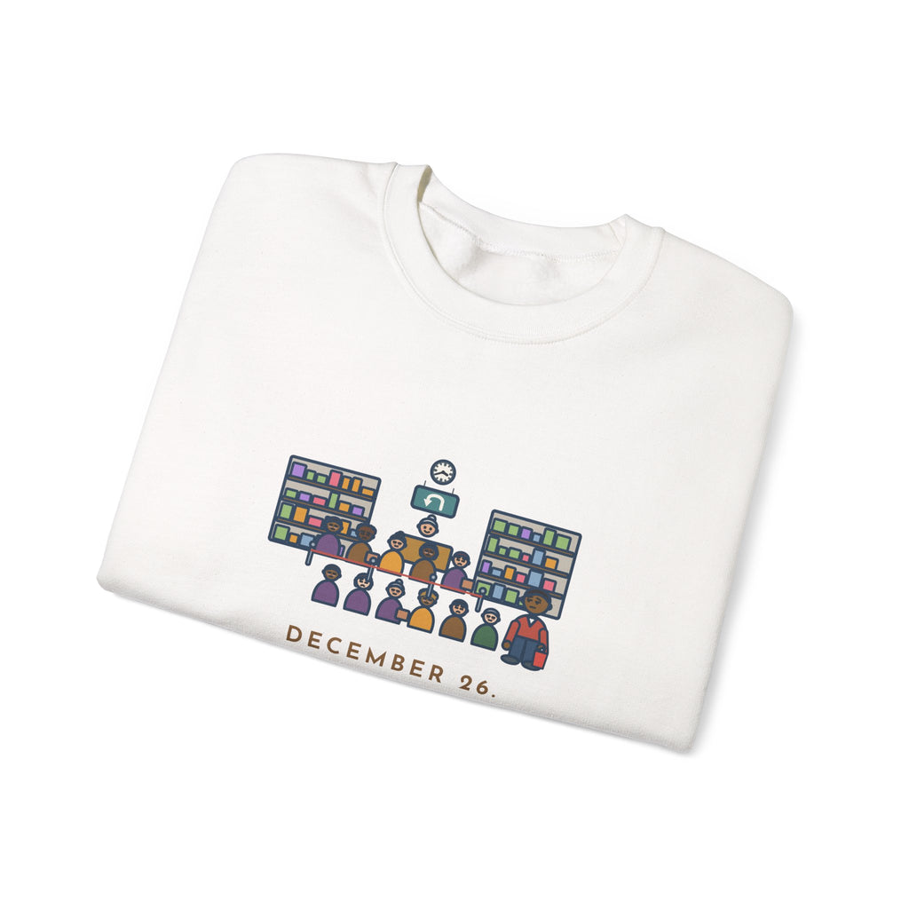 Return Line Sweatshirt, December 26, Stood in Line Longer Than I Spent Shopping, Funny Returns Desk Crewneck