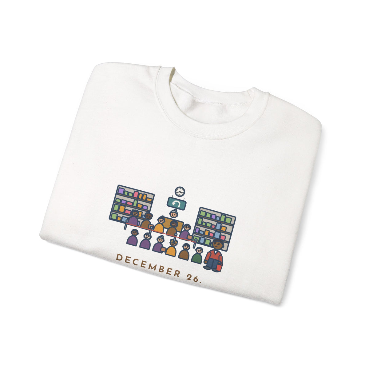 Return Line Sweatshirt, December 26, Stood in Line Longer Than I Spent Shopping, Funny Returns Desk Crewneck