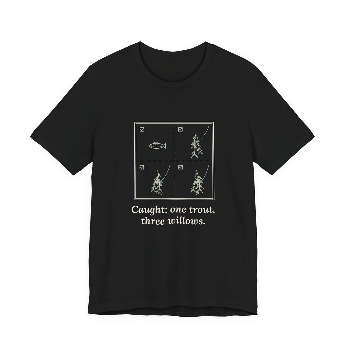 Fly Fishing T-Shirt - Caught: One Trout, Three Willows Funny Angler Tee