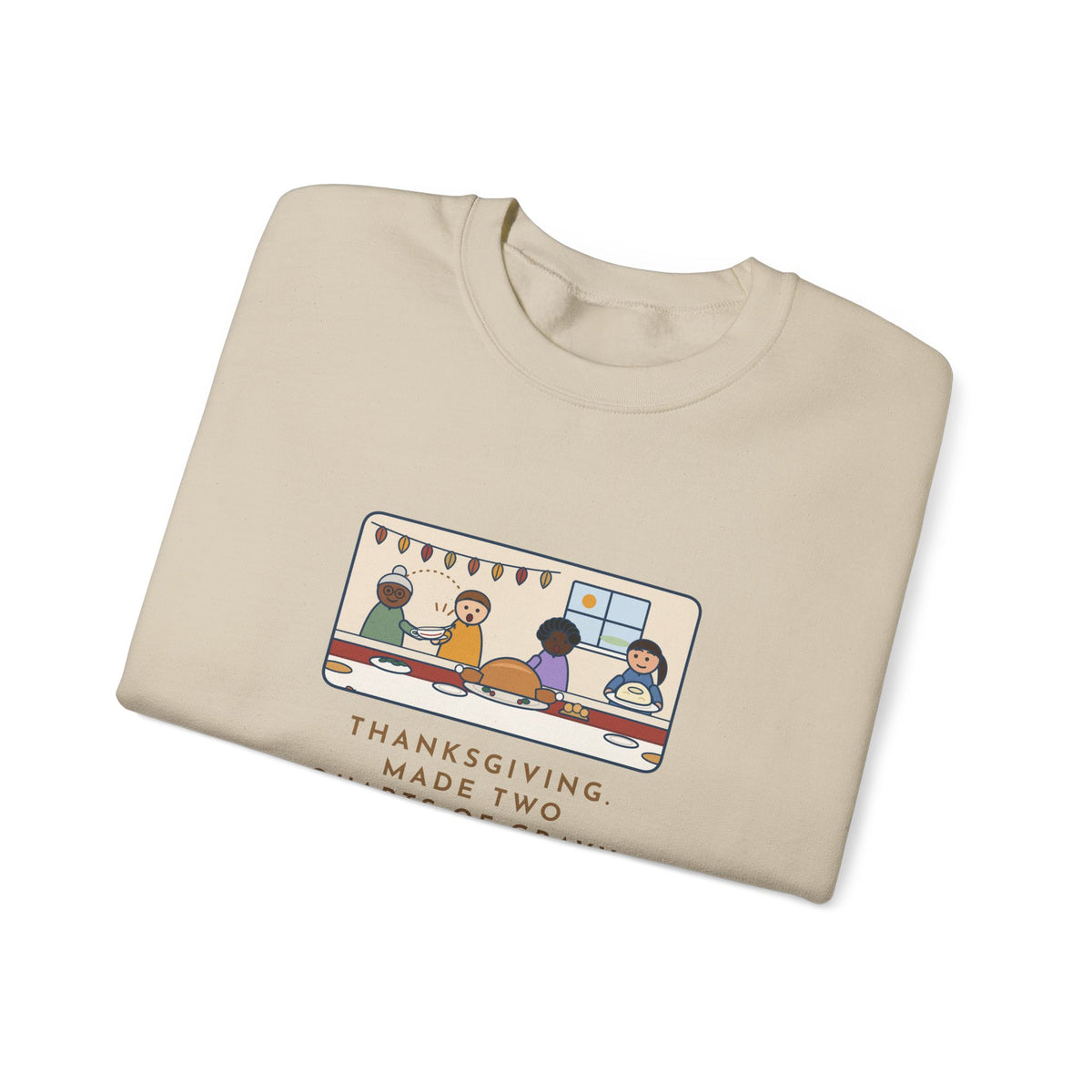 Thanksgiving Sweatshirt, Made Two Quarts of Gravy, Ran Out Before the Potatoes Came Around, Funny Empty Gravy Boat Crewneck