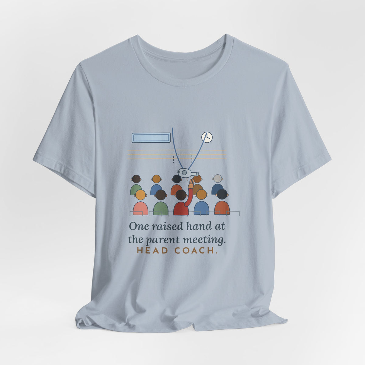 Volunteer Coach T-Shirt - One Raised Hand at the Parent Meeting. Head Coach.