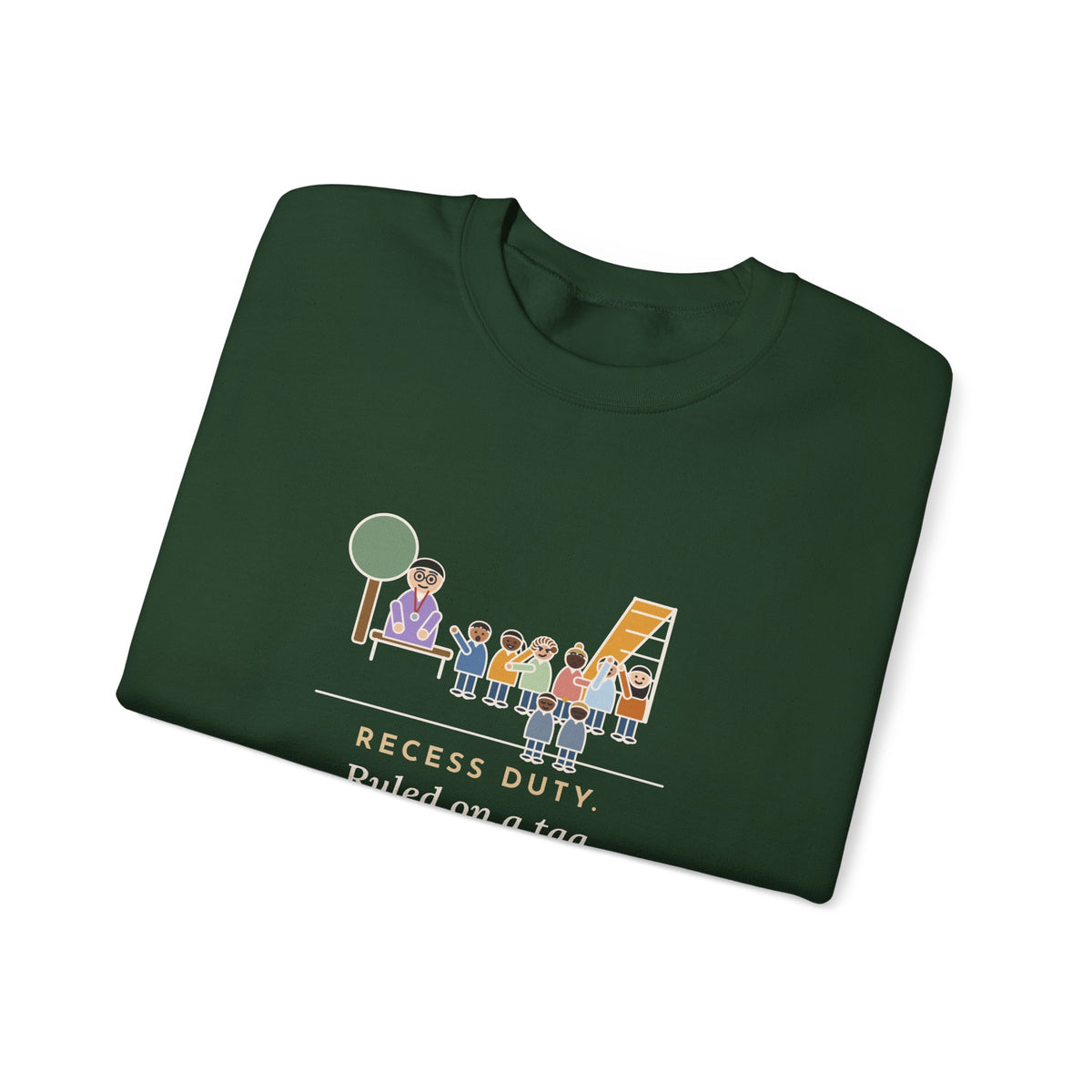 Recess Duty Crewneck Sweatshirt - Playground Tag Dispute, Six Witnesses