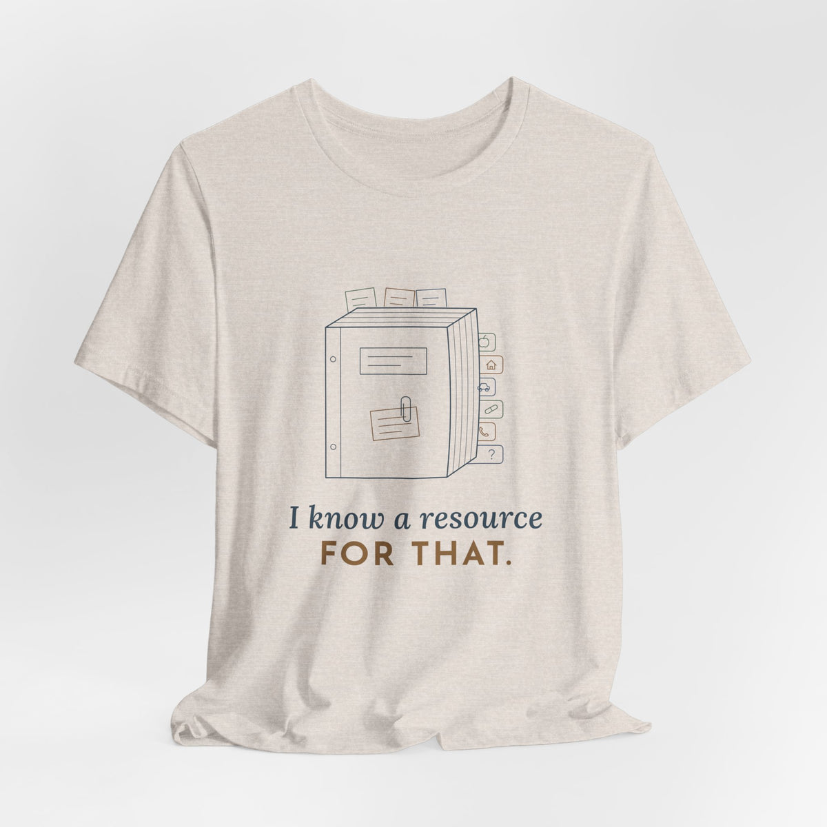 Social Worker T-Shirt - I Know a Resource for That. Funny Case Manager Tee