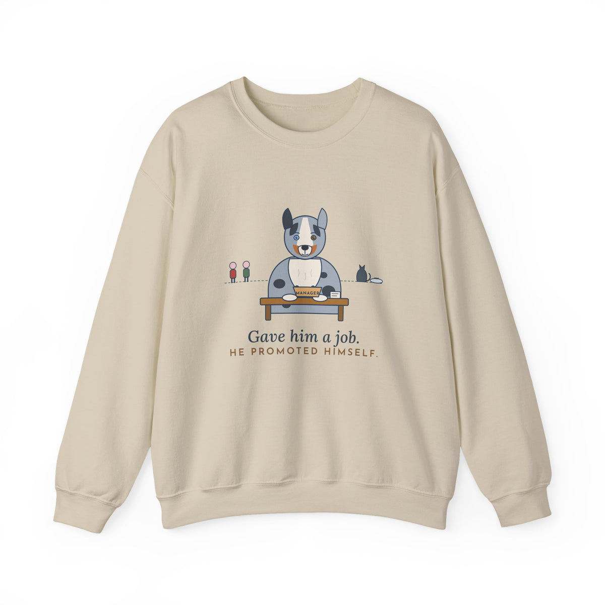 Australian Shepherd Crewneck Sweatshirt - Gave Him a Job. He Promoted Himself.