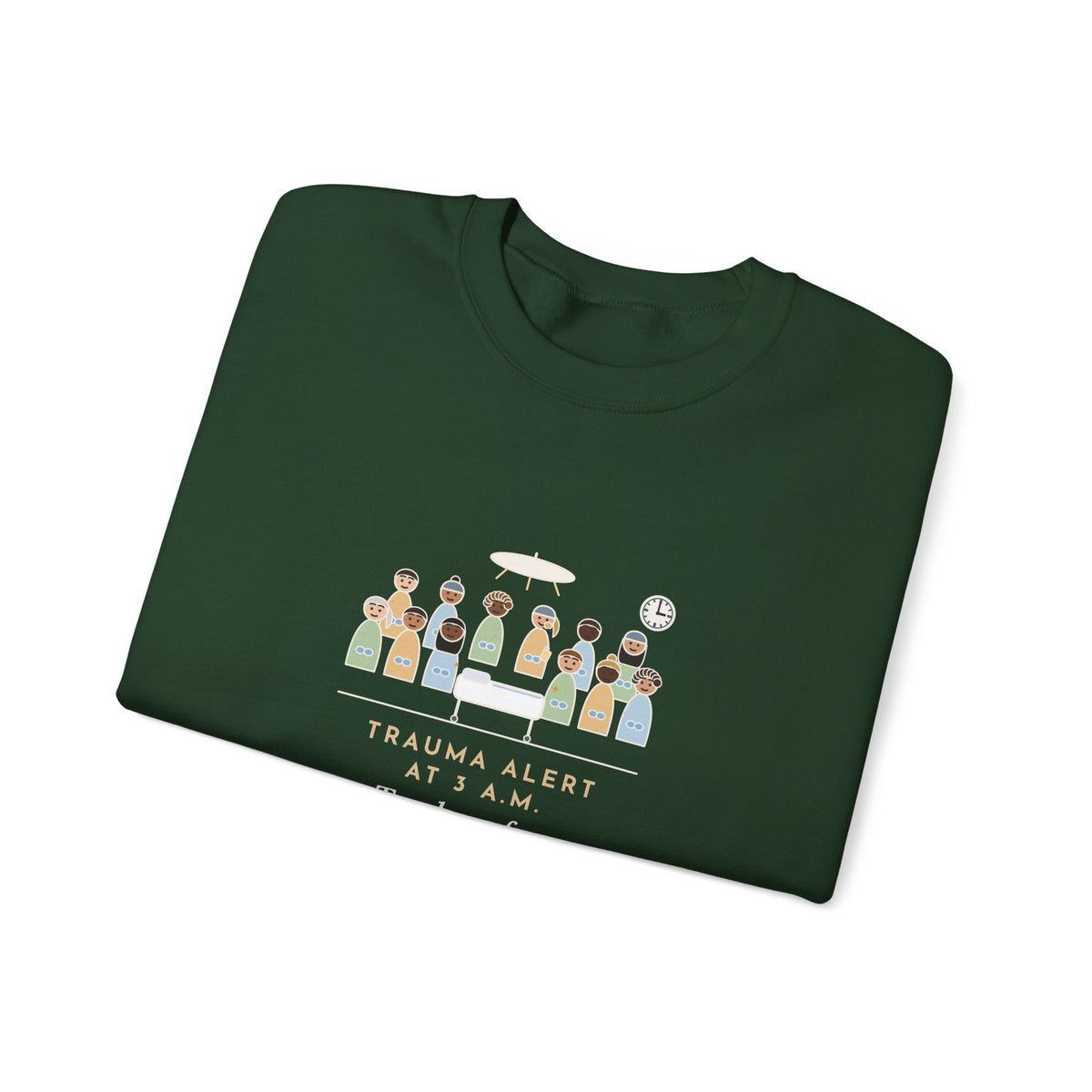 Trauma Nurse Crewneck Sweatshirt - Twelve in the Bay, One Mid-Snack