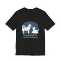 Samoyed T-Shirt - Enough Fluff for a Second Samoyed. Funny Sammy Owner Tee