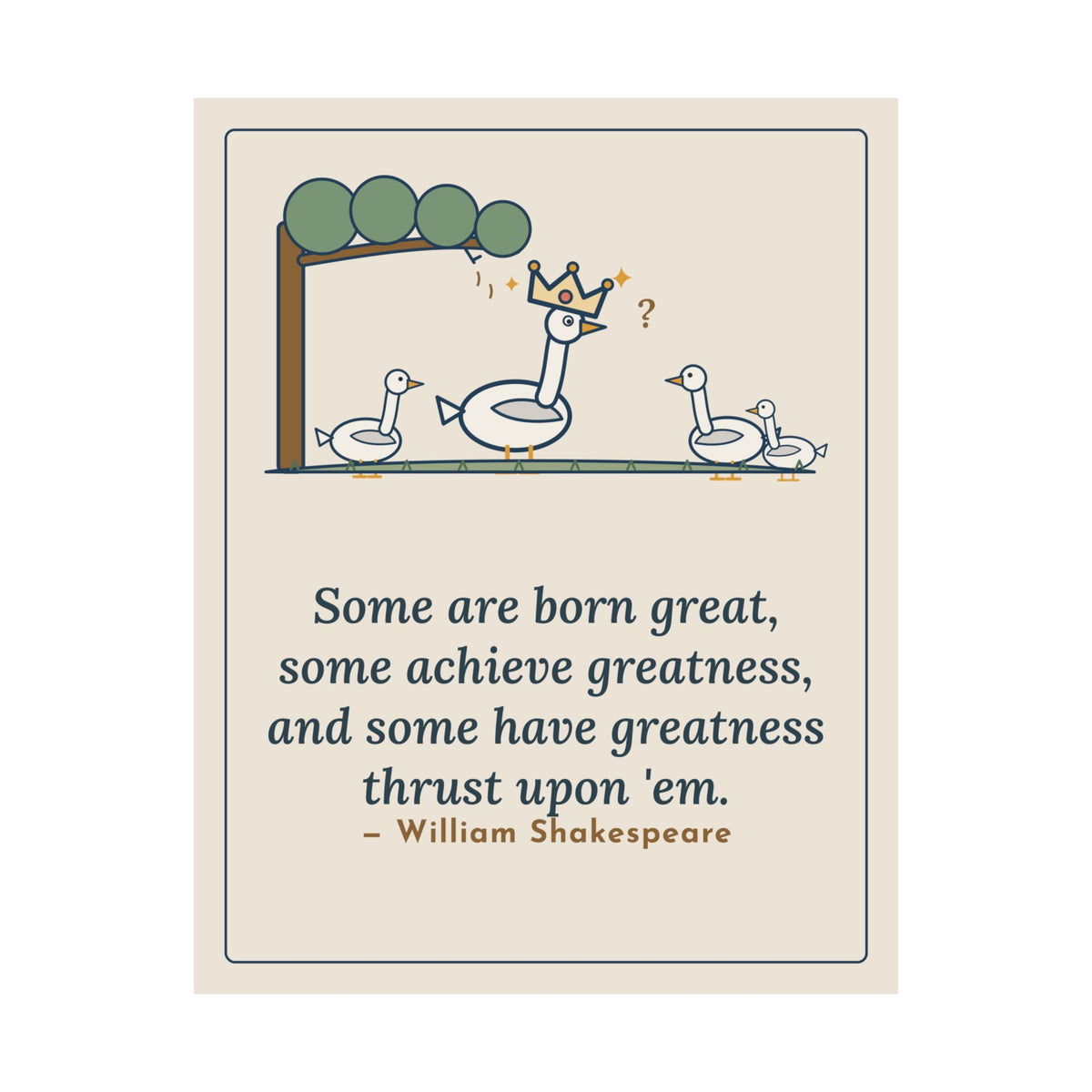 Shakespeare Quote Poster, Some Are Born Great, Literary Crowned Goose Wall Art