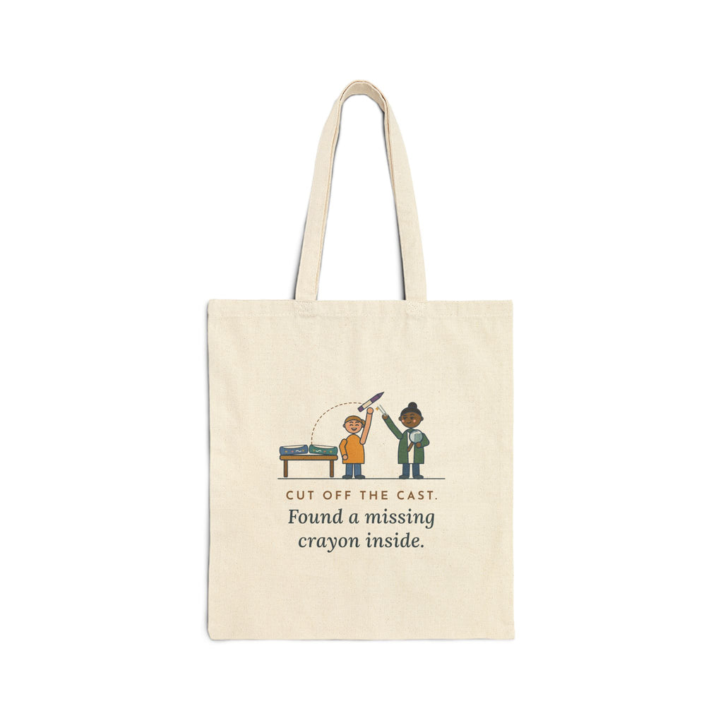 Cast Clinic Nurse Tote Bag - Cut Off the Cast, Found a Missing Crayon Inside Nurse Tote