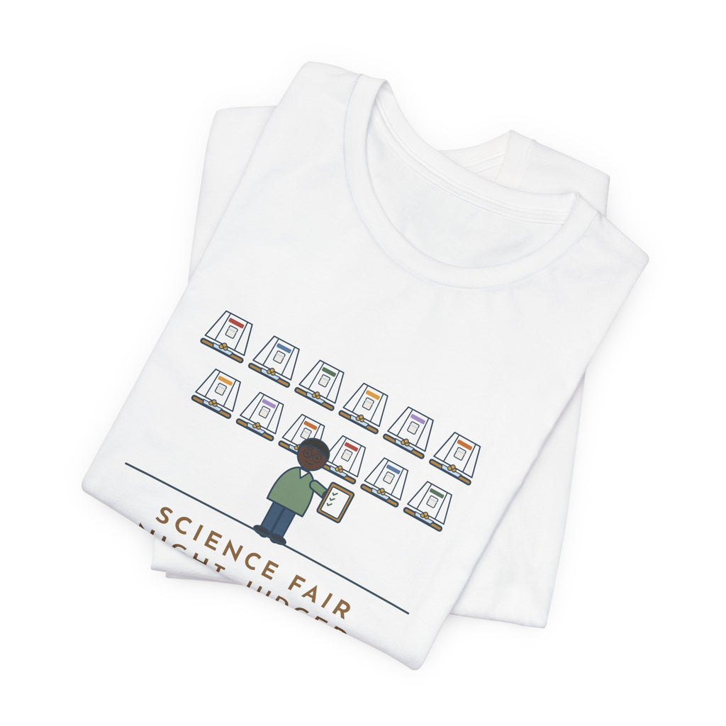 Science Fair Judge T-Shirt - Judged Twelve Projects on Which Paper Towel Is Strongest