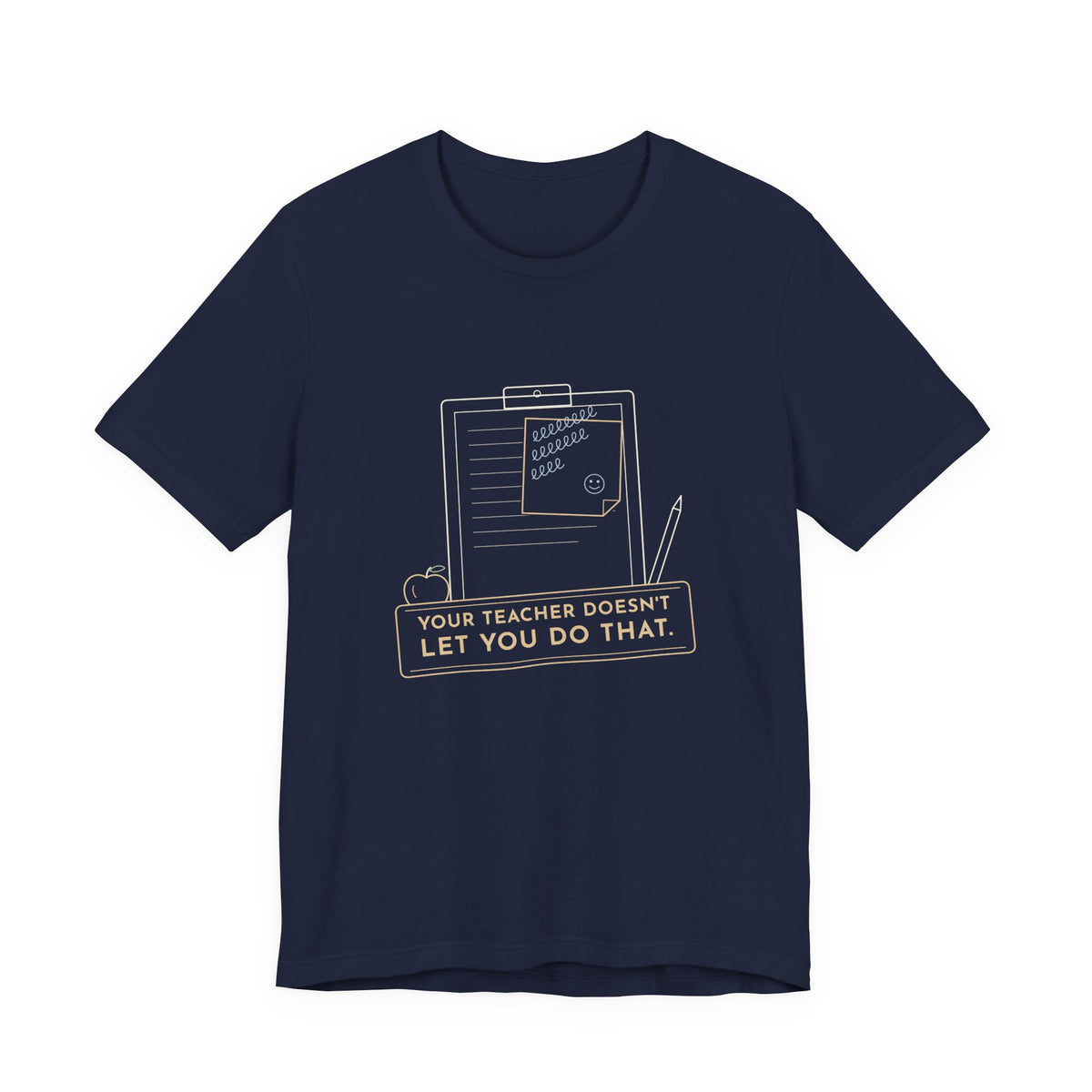 Substitute Teacher T-Shirt - Your Teacher Doesn't Let You Do That Funny Sub Tee