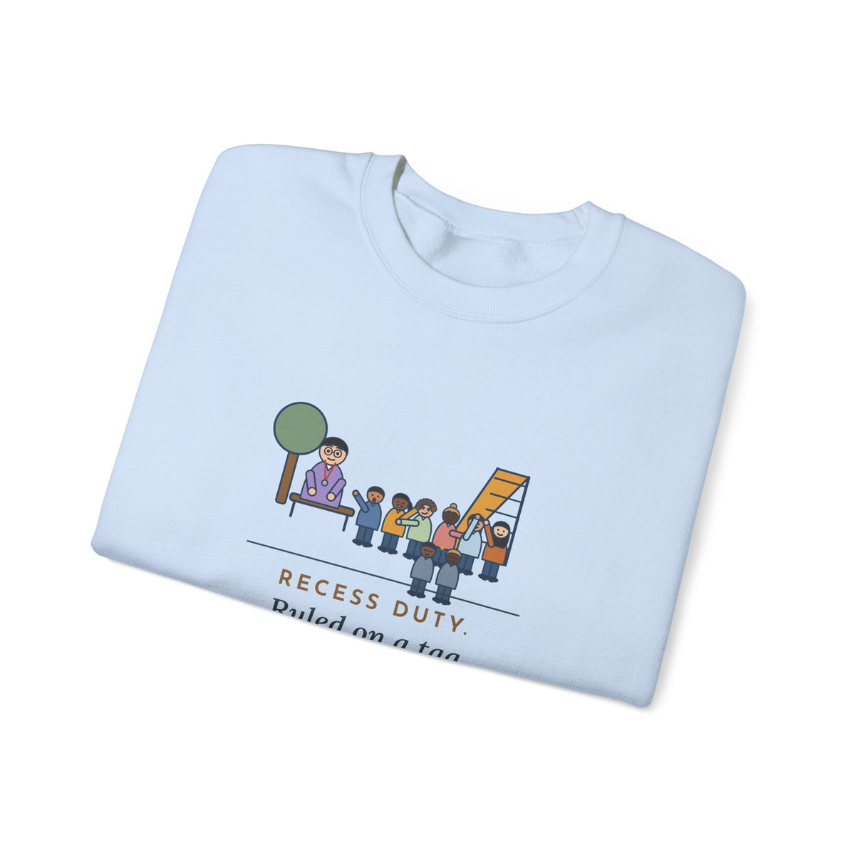 Recess Duty Crewneck Sweatshirt - Playground Tag Dispute, Six Witnesses