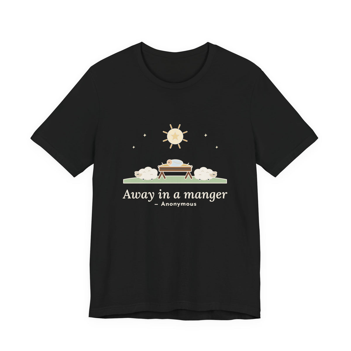 Anonymous Quote T-Shirt, Away in a Manger, Christmas Manger and Lambs Tee