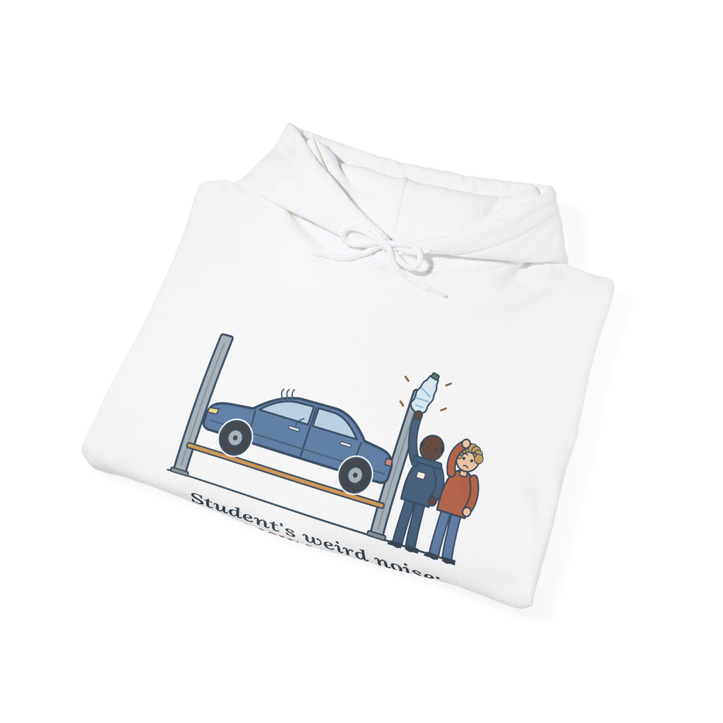 High School Automotive Technology Teacher Hoodie - Student's Weird Noise Was a Water Bottle