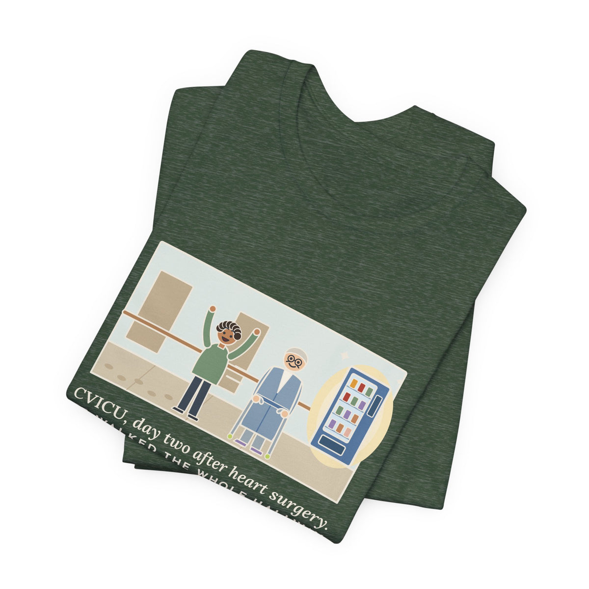 Funny CVICU Nurse T-Shirt, Day Two After Heart Surgery, He Walked the Whole Hallway to See the Vending Machine, Hallway Walk Tee